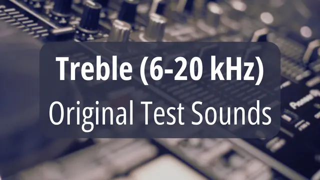 Treble, High (6000-20000 Hz)