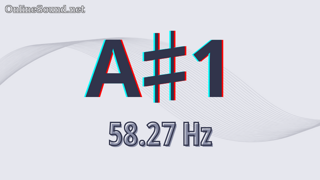 58.27 Hz Frequency Sound (Musical Note A#1)