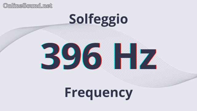 396 Hz Tone Sound Solfeggio Frequency