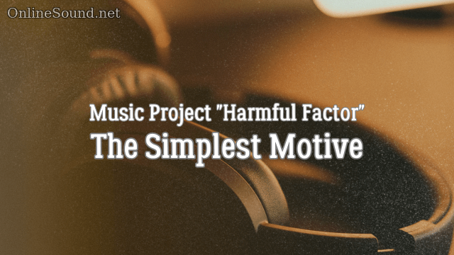 Harmful Factor - The Simplest Motive (Music)