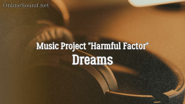 Harmful Factor - Dreams (Background Music)