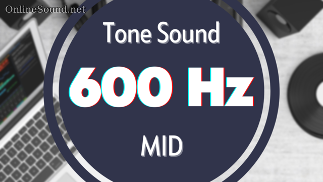 600 Hz Frequency Pure Test Tone Sound