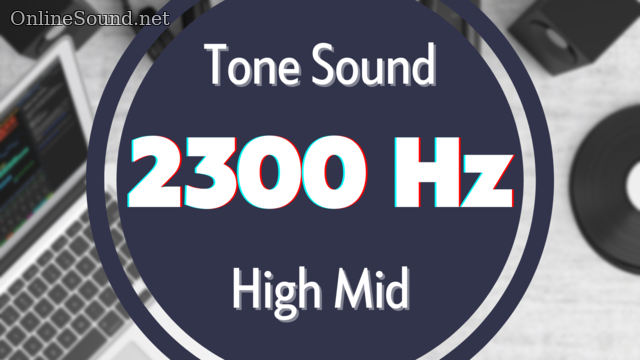 2300 Hz Pure Tone Sine Wave Sound