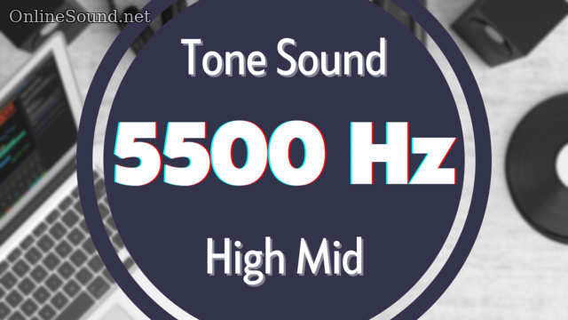 5500 Hz Pure Tone Sine Wave Sound