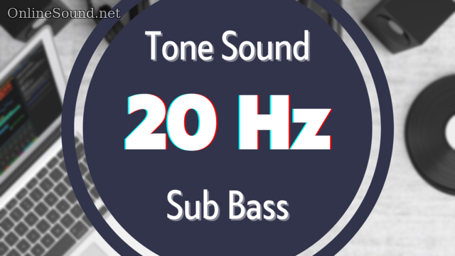 20 Hz Low-Frequency Sound for Subwoofer Testing